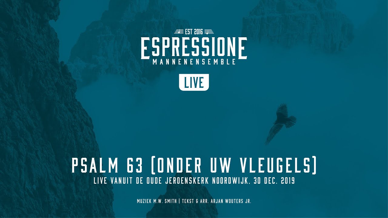 Psalm 63 [Onder Uw vleugels] | Mannenensemble Espressione