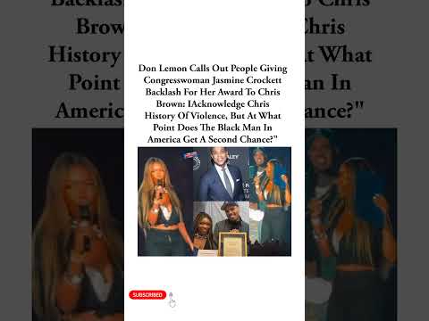 Don Lemon Defends Rep. Jasmine Crockett Amid Chris Brown Award Backlash