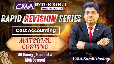 CMA-INTER | COST ACCOUNTING | MATERIAL COSTING | ONE SHOT REVISION | CMA SUMIT RASTOGI SIR