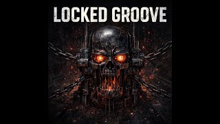 Locked Groove Hard Techno Industrial Banger 2026