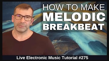 How to make Melodic Breakbeats Like Tinlicker | Live Electronic Music Tutorial 275