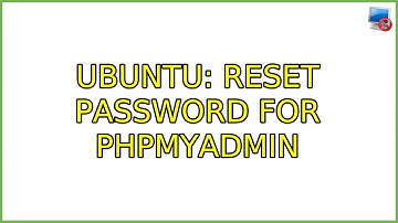 Ubuntu: Reset password for phpmyadmin
