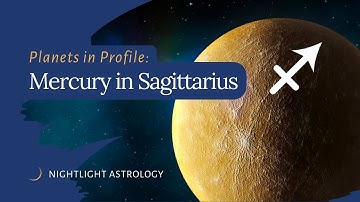 Planets in Profile: Mercury in Sagittarius