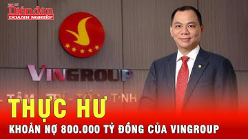 Sự thật về khoản nợ 800.000 tỷ đồng của Vingroup? | Tin tức 24h