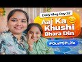 Daily Vlog Day 32 | Aaj Ka Khushi Bhara Din ☺️ | Our PSP Life