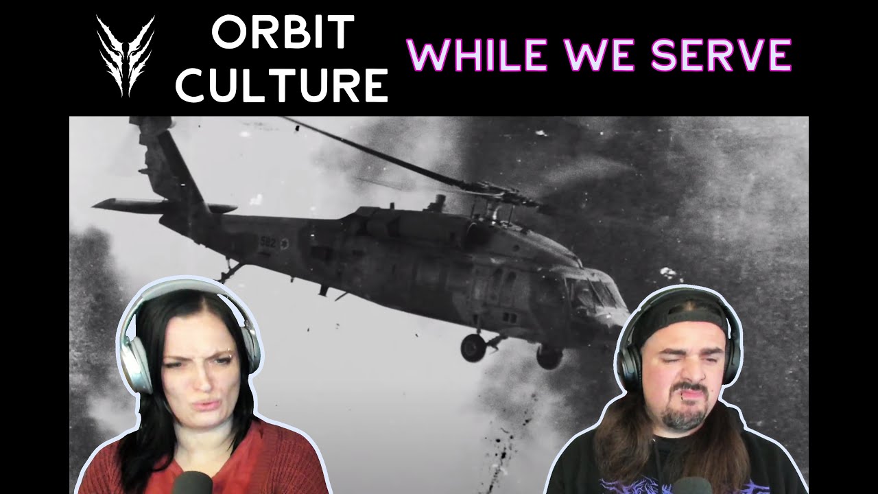 Orbit Culture - While We Serve (Reaction)