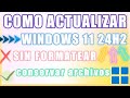 Cómo Actualizar a Windows 11 24H2 ✅ SIN Formatear y SIN Perder Archivos (3 Métodos en 2025)