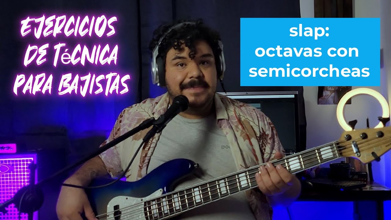 EJERCICIOS DE TÉCNICA PARA BAJISTAS | ¿CÓMO TOCAR SLAP EN EL BAJO? | OCTAVAS CON DIESICESAVOS.