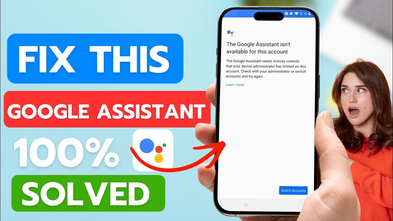 The Google assistant isn't available for this account | Google ...