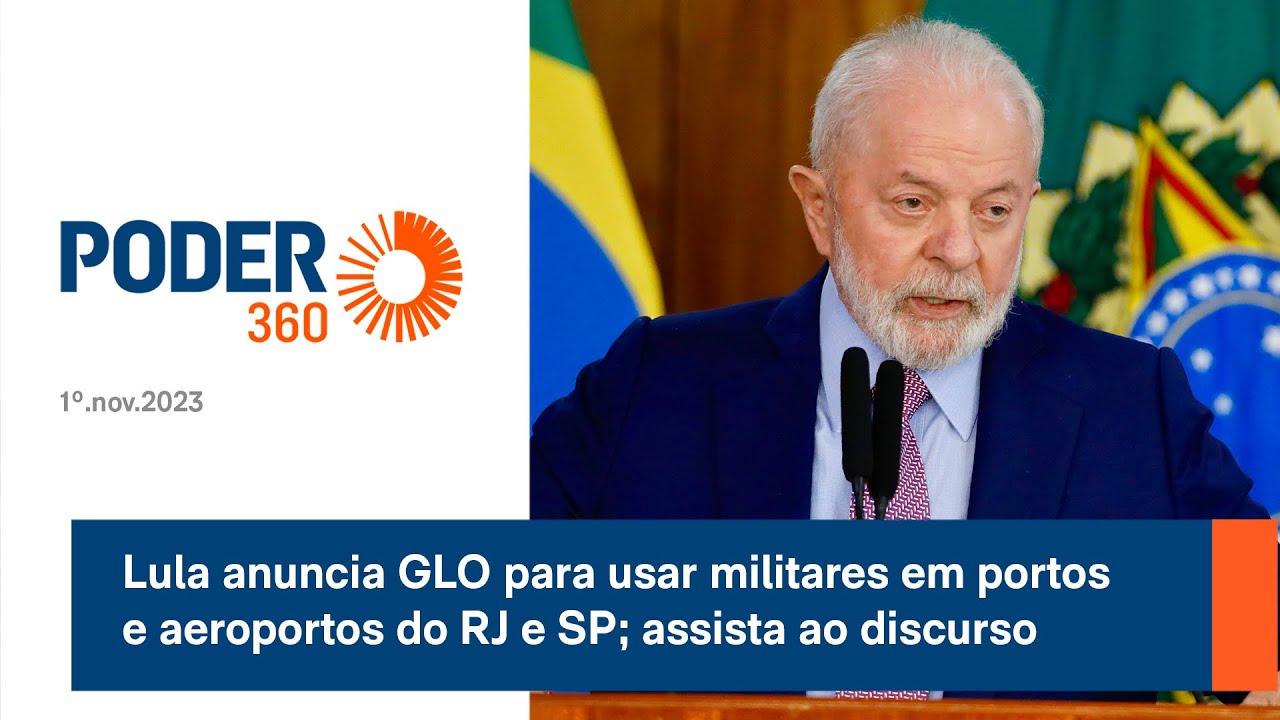 Lula anuncia GLO para usar militares em portos e aeroportos do RJ e SP; assista ao discurso