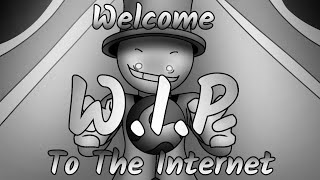 Welcome To The Internet W.i.p