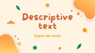 DESCRIPTIVE TEXT (definition, language feature, generic structure, and example)
