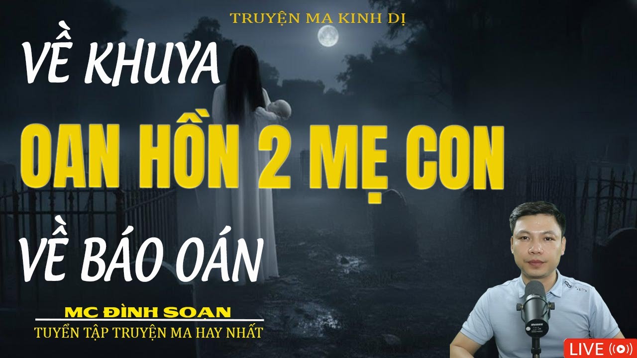 OAN HỒN HAI MẸ CON VỀ BÁO OÁN | Truyện Ma Kinh Dị - Tuyển Tập Truyện Ma Đình Soạn Hay 2025