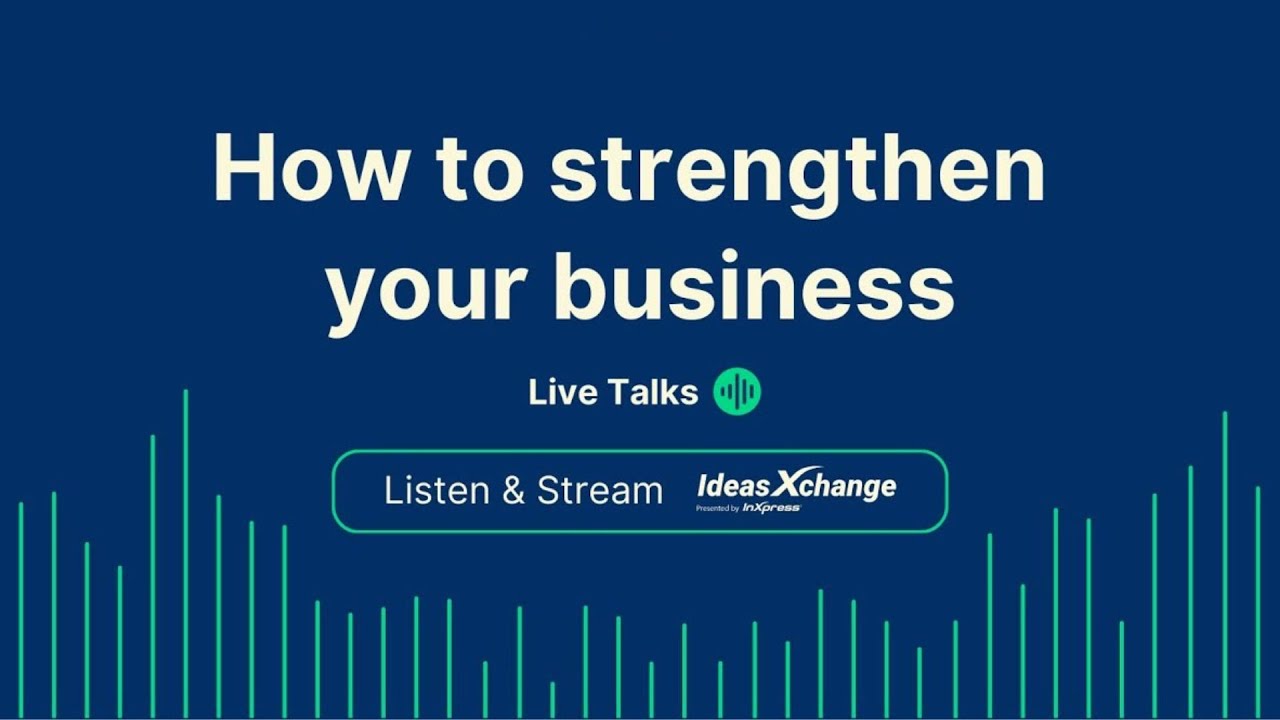 How to strengthen your business w/ Mark Taylor / InXpress // Ideas Xchange