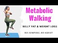 METABOLIC WALKING FOR BELLY FAT AND WEIGHT LOSS