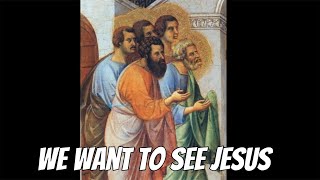 [CATHOLIC MEDITATION] Lent: Freely 33 - I want to see Jesus