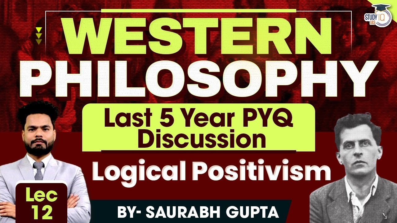 Western Philosophy | Lec 12 - Logical Positivism | PYQ Discussion | StudyIQ IAS