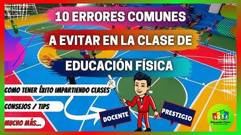 ❌10 ERRORES COMUNES DEL DOCENTE ✅A EVITAR EN LA CLASE DE EDUCACIÓN FÍSICA👨‍🏫