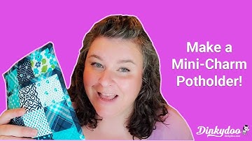 How to make 3 potholders from a SINGLE mini-charm pack!