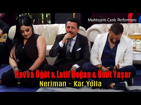 Latif Doğan & Havva Öğüt & Ümit Yaşar - Neriman & Kar Yolla (Küstüm Show)
