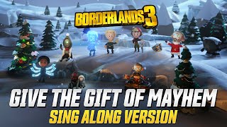 Borderlands 3 - "Give the Gift of Mayhem" Sing-Along Version