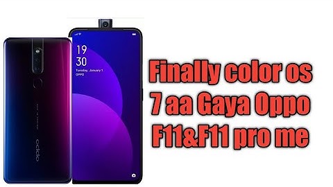 After all, Color OS 7 update in Oppo F11 and F11 Pro has come.
