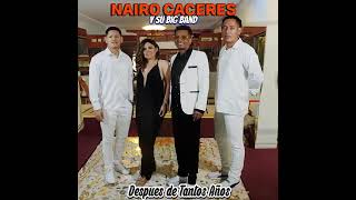 Nairo Caceres Big Band - Después De Tantos Años