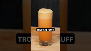 Tropical Fluff, best cocktail name ever?