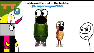Pickle and Peanut in the Nutshell (ft. superkeegan9100)