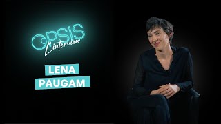 Extrait Interview Lena Paugam Sur Opsis