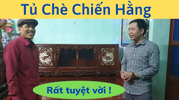 Tủ chè Chiến Hằng bàn giao tủ chè gỗ gụ đẹp, khảm ốc cho gđ anh Bão/ Tủ chè cổ truyền 35 năm