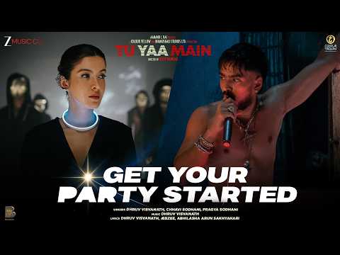 Get Your Party Started - Tu Yaa Main | Adarsh Gourav, Shanaya Kapoor | Bejoy | Dhruv, Chhavi, Pragya