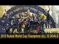 2018 Russia World Cup Champions France All 12 Goals In World Cup 2018