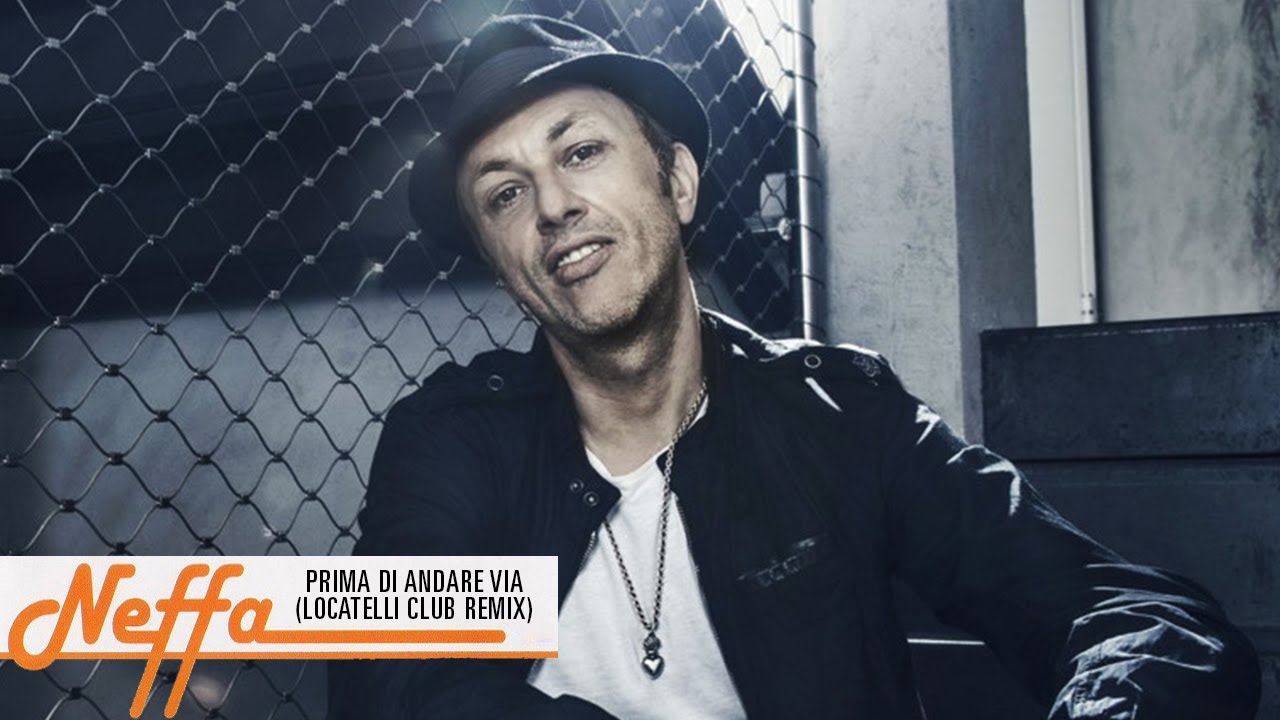 Neffa - Prima Di Andare Via (Stefano Locatelli Club Remix) - YouTube
