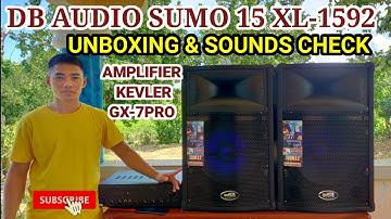 DB AUDIO SUMO 15 XL-1592 SPEAKER AND KEVLER GX-7PRO UNBOXING AND SOUNDS CHECK