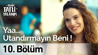 Yaautandırmayın Beni Benim Tatlı Yalanım 10 Bölüm