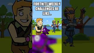 Fortnite weekly challenges be like... #fortnite #shorts