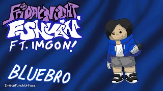 Friday Night Funkin' Ft. ImGon! | BlueBro