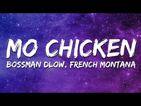 BossMan Dlow - Mo Chicken (Lyrics) ft. French Montana