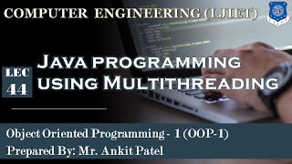Lec-44_Java programming using Multithreading | Object Oriented Programming 1 | Computer Engineering