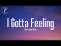 The Black Eyed Peas - I Gotta Feeling (Lyrics)