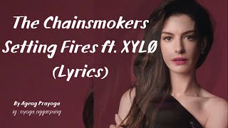 The Chainsmokers - Setting Fires ft  XYLØ (Lyrics)