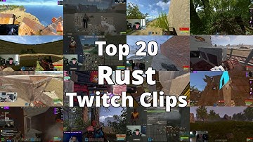 Top 20 Most Watched Rust Twitch Clips of The Week