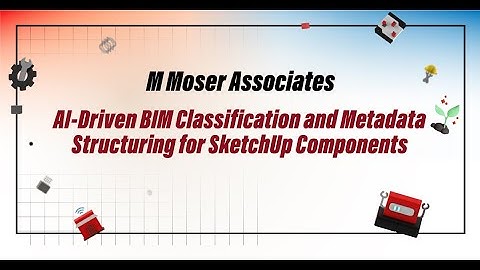 M Moser Associates - AI-Driven BIM Classification and Metadata Structuring for SketchUp Components
