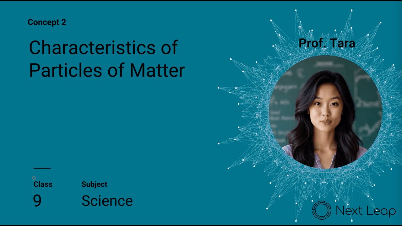 Characteristics of Particles of Matter | Class 9 Science | Chapter - Matter in our Surroundings