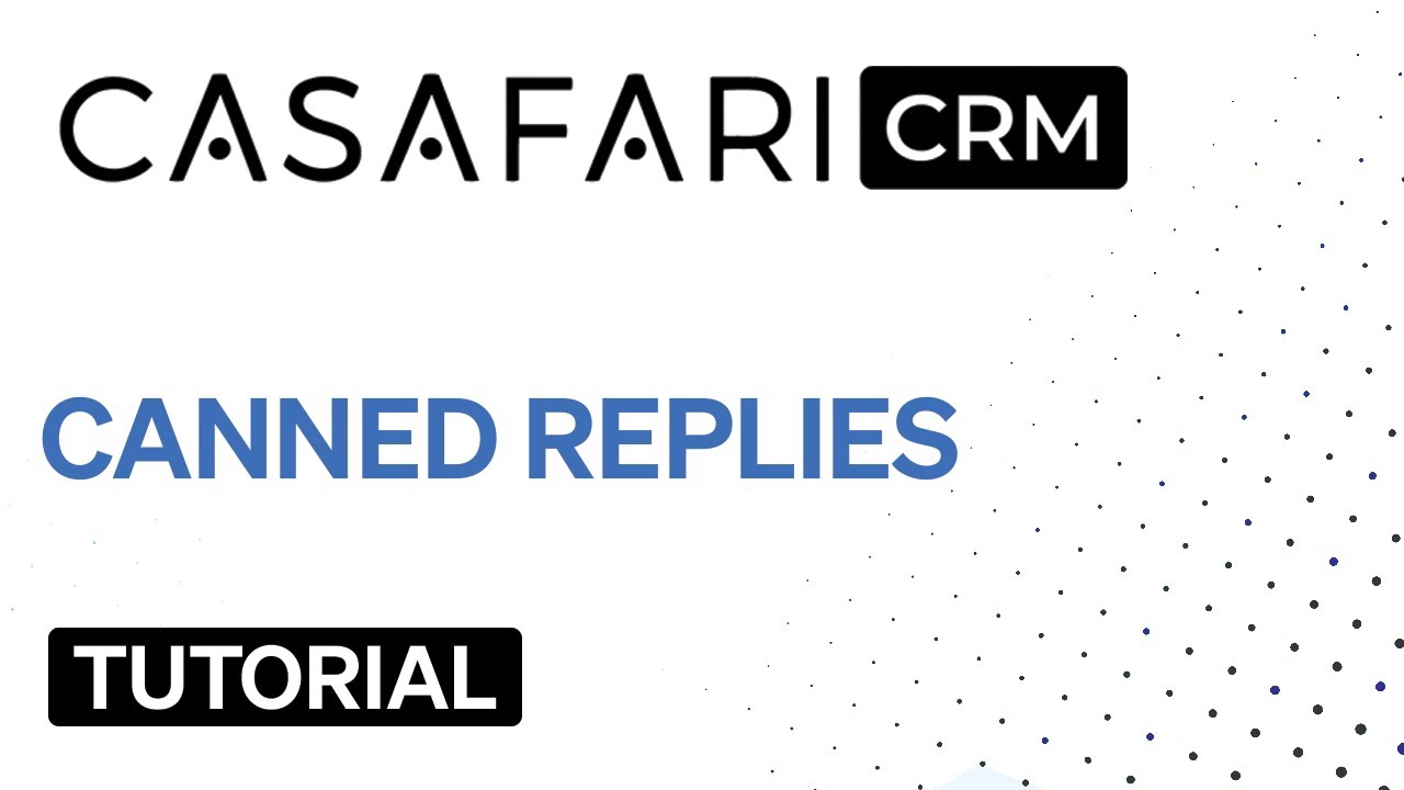 CASAFARI CRM - Canned Replies (EN)