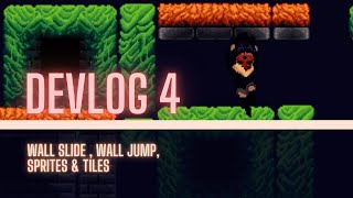 DevLog 4 - Wall Slide, Wall Jump and Tiles!