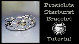 Prasiolite Starburst Cuff Bracelet: A Silversmithing Tutorial
