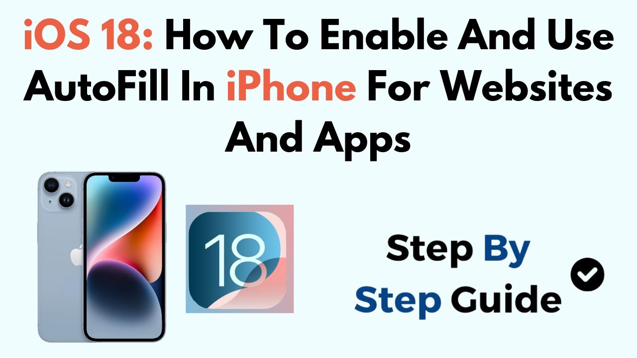iOS 18: How To Enable And Use AutoFill In iPhone For Websites And Apps