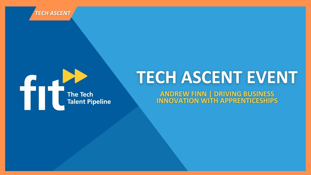 FIT TECH ASCENT | Andrew Finn - Driving Business Innovation with Apprenticeships